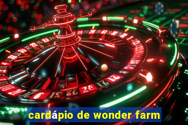 cardápio de wonder farm