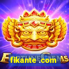 fikante .com