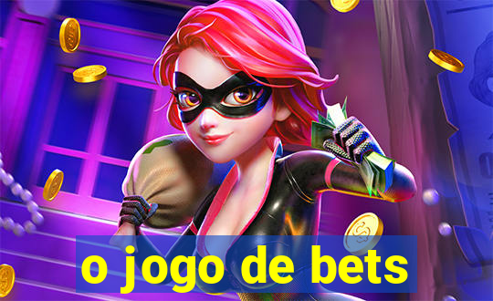 o jogo de bets