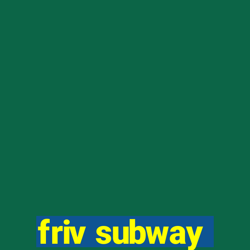 friv subway