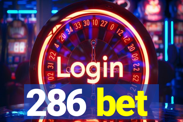 286 bet