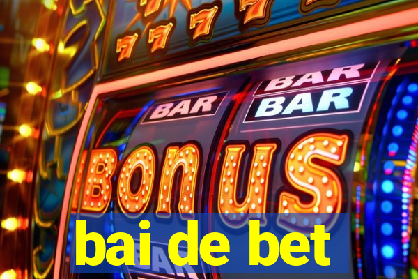 bai de bet