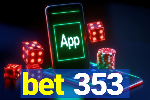 bet 353