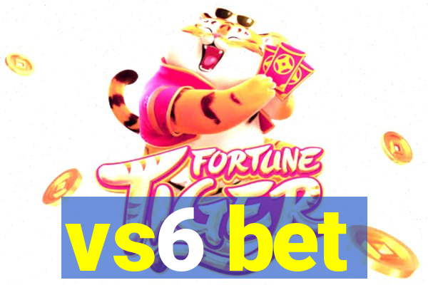 vs6 bet