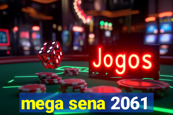 mega sena 2061