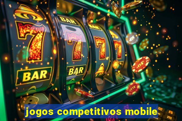 jogos competitivos mobile