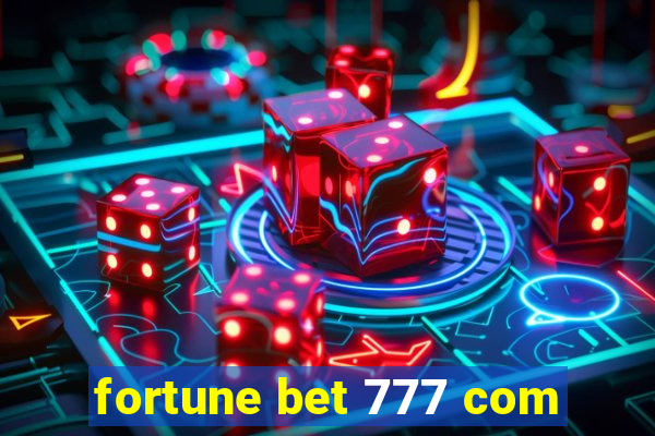 fortune bet 777 com