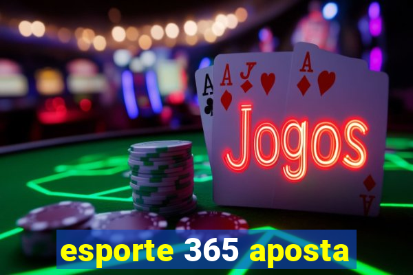 esporte 365 aposta