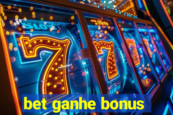 bet ganhe bonus