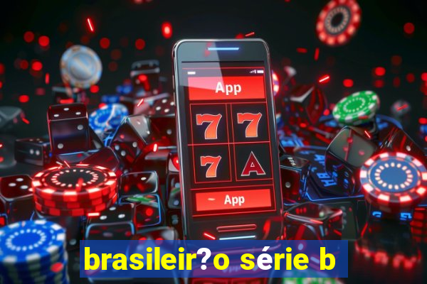 brasileir?o série b