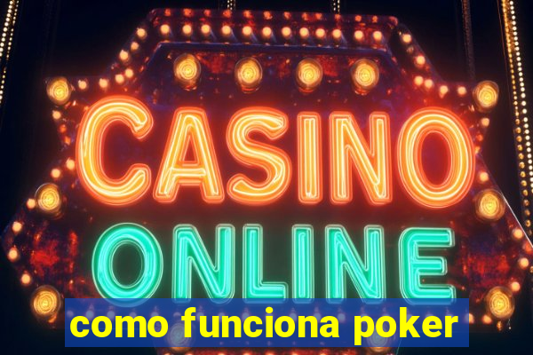 como funciona poker