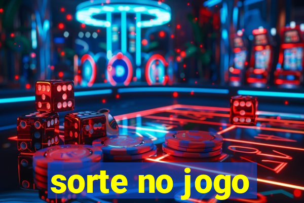 sorte no jogo