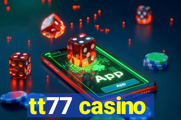 tt77 casino