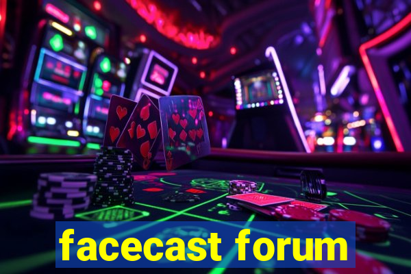 facecast forum