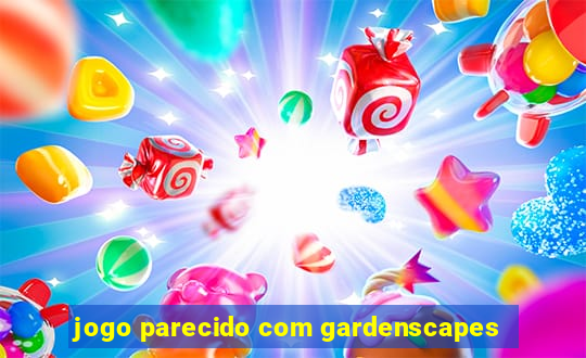 jogo parecido com gardenscapes