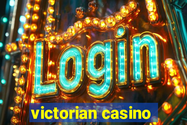 victorian casino