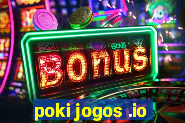 poki jogos .io