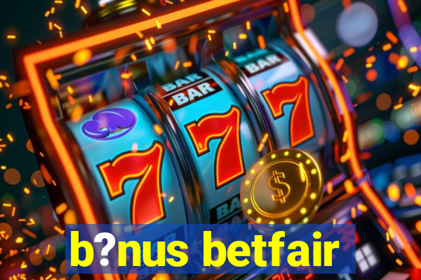 b?nus betfair