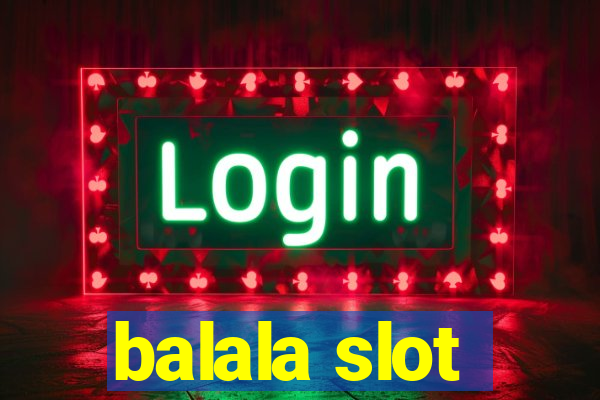 balala slot