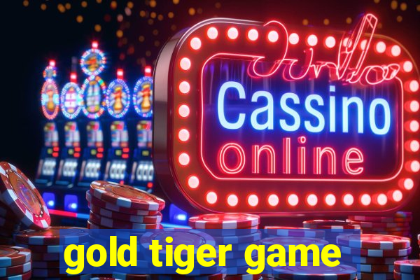 gold tiger game