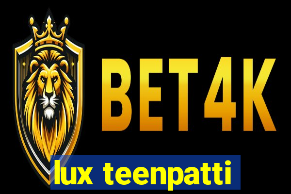 lux teenpatti