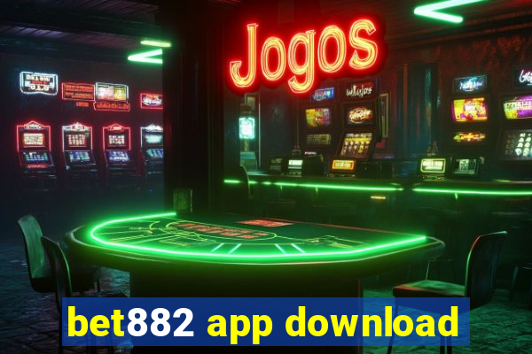 bet882 app download