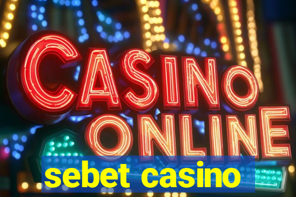 sebet casino