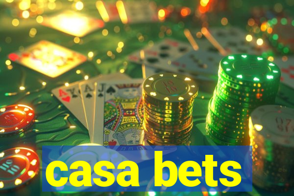 casa bets