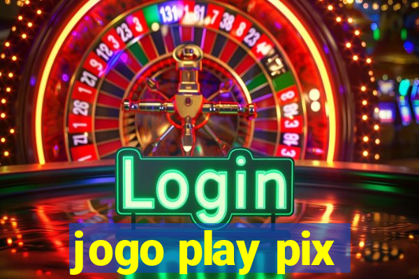 jogo play pix