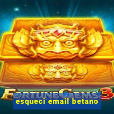 esqueci email betano