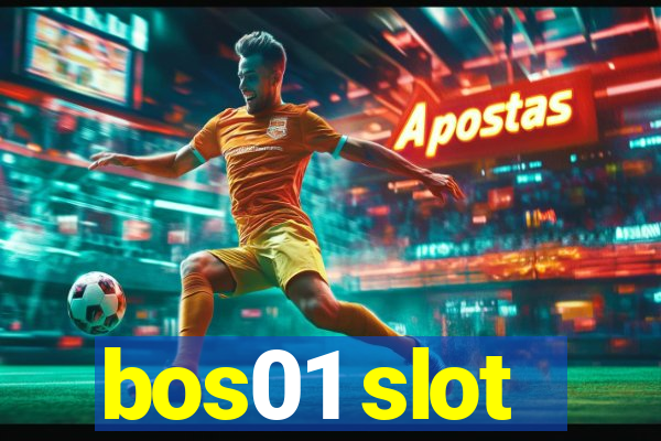 bos01 slot