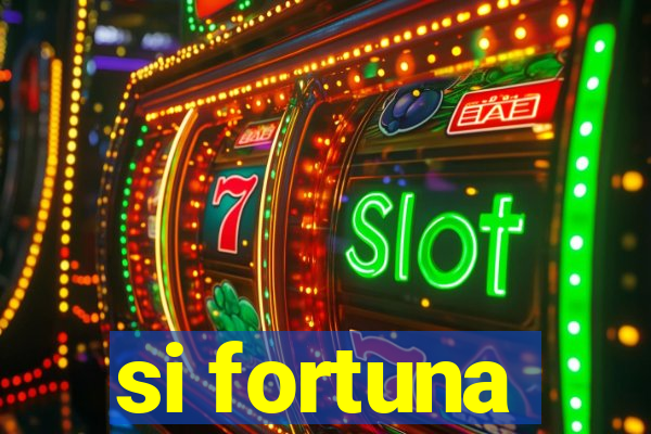 si fortuna