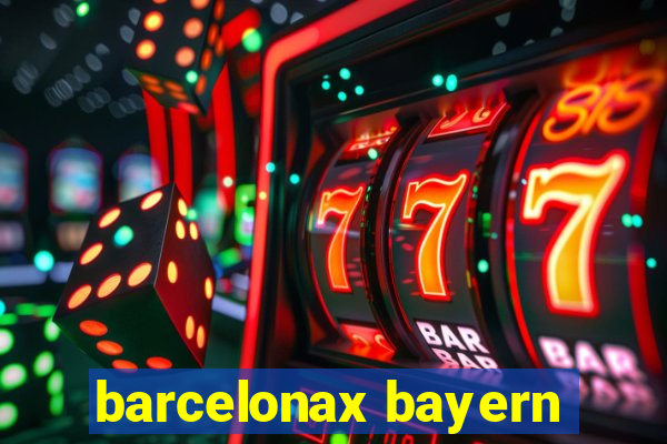 barcelonax bayern