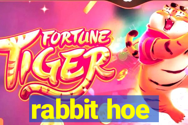 rabbit hoe