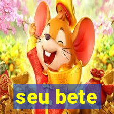 seu bete