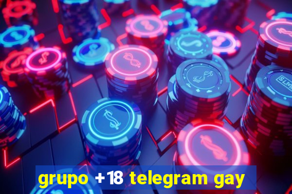 grupo +18 telegram gay