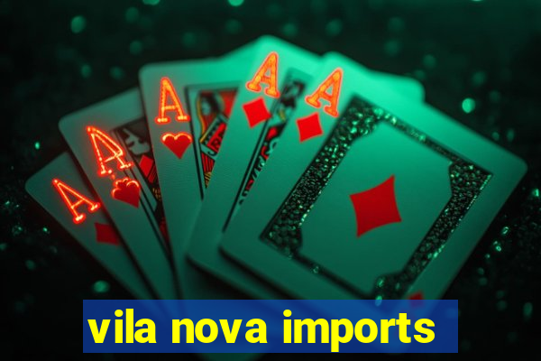 vila nova imports