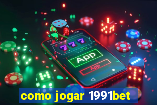 como jogar 1991bet