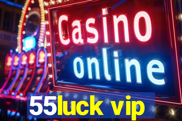 55luck vip