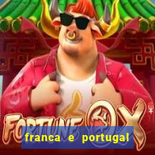 franca e portugal onde assistir