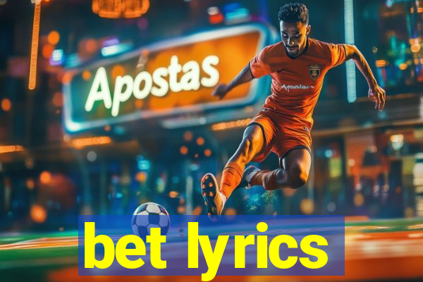 bet lyrics