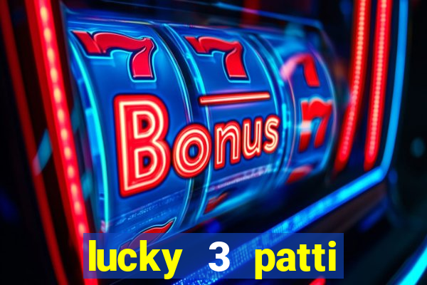 lucky 3 patti online real free game