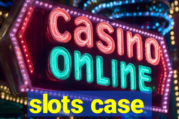 slots case