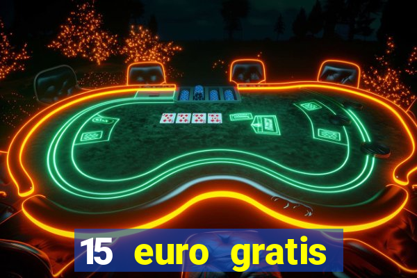 15 euro gratis casino bonus