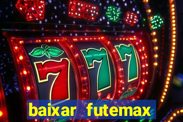 baixar futemax futebol ao vivo