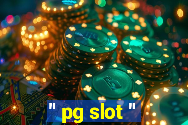 '' pg slot ''