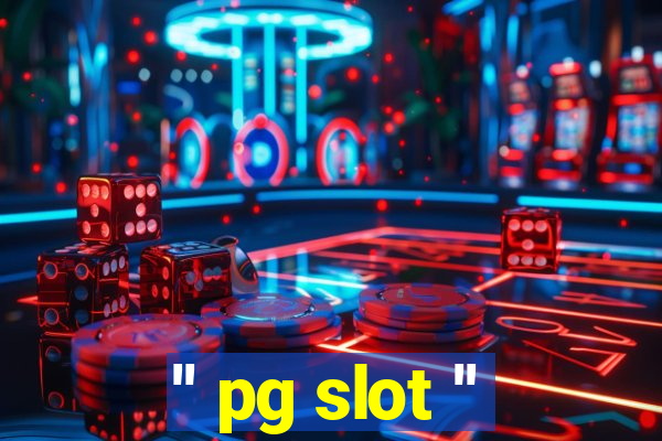 '' pg slot ''