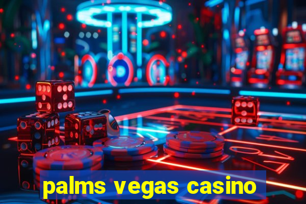 palms vegas casino