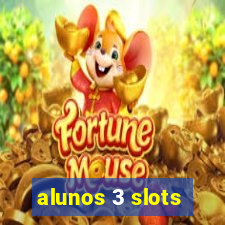 alunos 3 slots