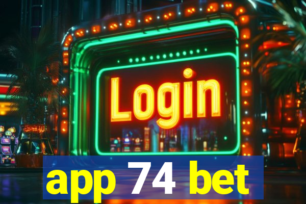 app 74 bet